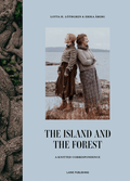 Laine The Island and the Forest: A Knitted Correspondence (Pre - Order) -  | Knitting Book at Michigan Fine Yarns
